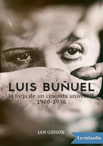 Luis Buñuel, la forja de un cineasta universal 1900-1938 de Ian Gibson, portada del libro