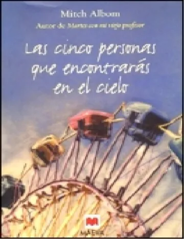 Las cinco personas que encontrarás en el cielo [6977] de Mitch Albom, portada del libro