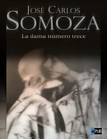 La dama numero trece de Jose Carlos Somoza, portada del libro