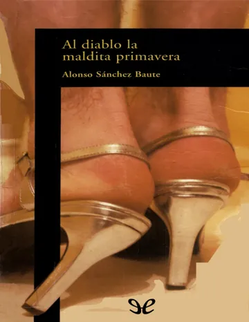 Al diablo la maldita primavera de Alonso Sánchez Baute, portada del libro