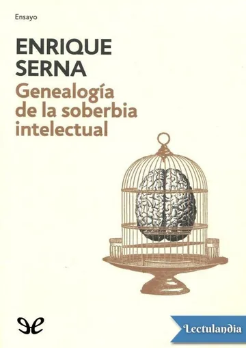 Genealogía de la soberbia intelectual de Enrique Serna, portada del libro