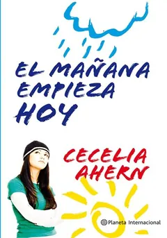 El mañana empieza hoy - Cecelia Ahern