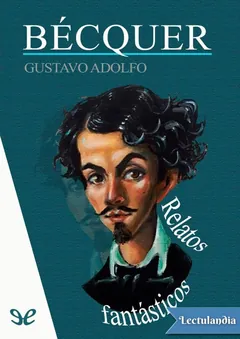Relatos fantásticos - Gustavo Adolfo Bécquer
