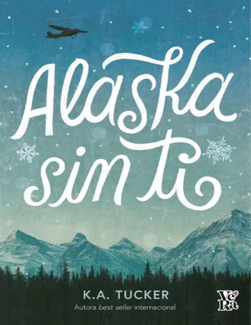 Alaska sin ti de K. A. Tucker, portada del libro