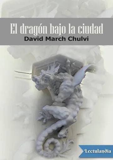 El dragón bajo la ciudad de David March Chulvi, portada del libro