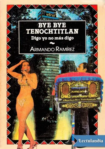 Bye bye Tenochtitlan de Armando Ramírez, portada del libro