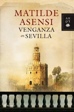 Venganza En Sevilla - Matilde Asensi
