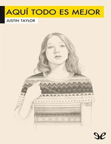 Aquí todo es mejor de Justin Taylor, portada del libro