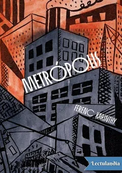 Metrópolis - Ferenc Karinthy