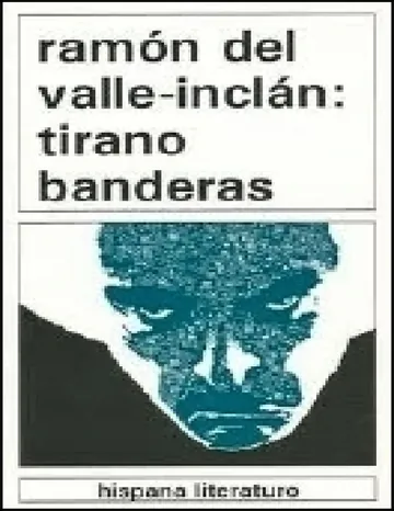 Tirano Banderas Novela De Tierra Ca de Ramón María del Valle-Inclán, portada del libro