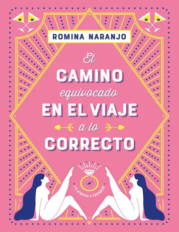 El camino equivocado en el viaje a lo correcto de ROMINA NARANJO, portada del libro