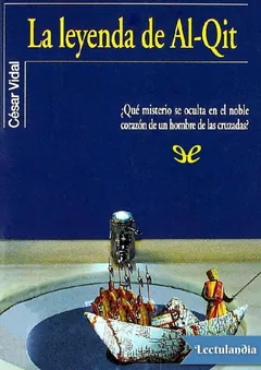 La leyenda de Al-Qit - César Vidal