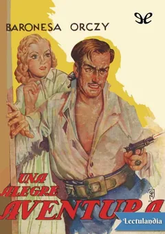 Una alegre aventura - Baroness Emmuska Orczy