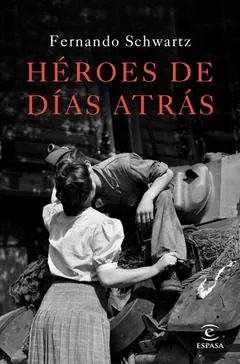 Héroes de días atrás - Fernando Schwartz