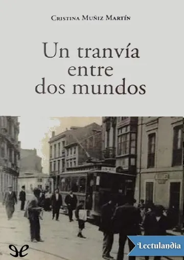 Un tranvía entre dos mundos de Cristina Muñiz Martín, portada del libro