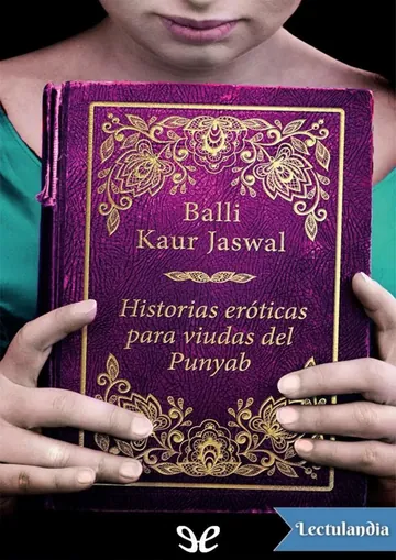 Historias eróticas para viudas del Punyab de Balli Kaur Jaswal, portada del libro