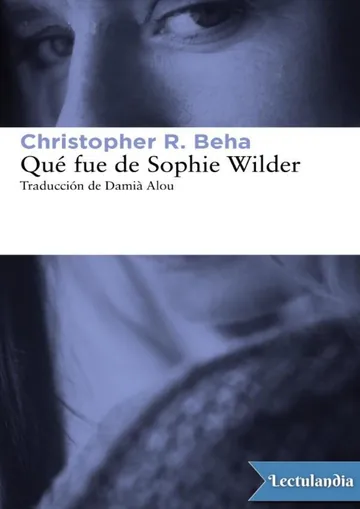 Qué fue de Sophie Wilder de Christopher R. Beha, portada del libro