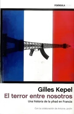 El terror entre nosotros - Gilles Kepel