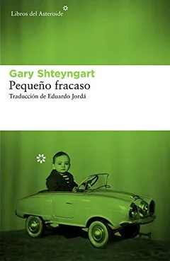 Pequeño fracaso de Gary Shteyngart, portada del libro