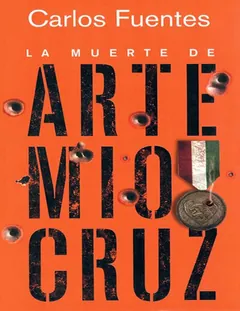 La muerte de Artemio Cruz - Carlos Fuentes