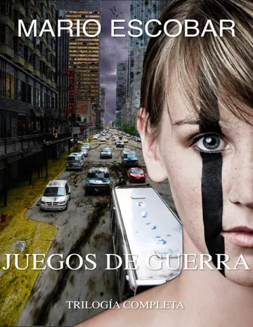 JUEGOS DE GUERRA (Trilogia Completa de Mario Escobar, portada del libro
