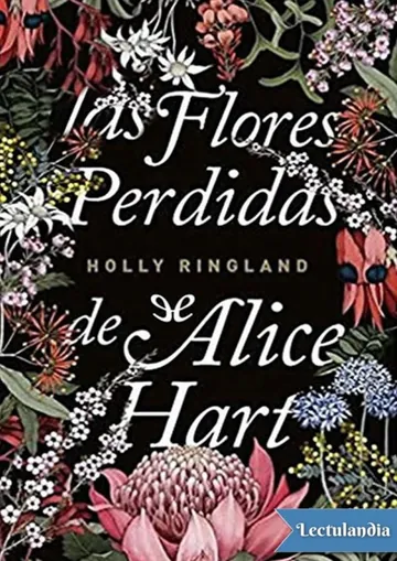 Las flores perdidas de Alice Hart de Holly Ringland, portada del libro