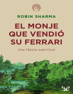 El monje que vendió su Ferrari - Robin S. Sharma