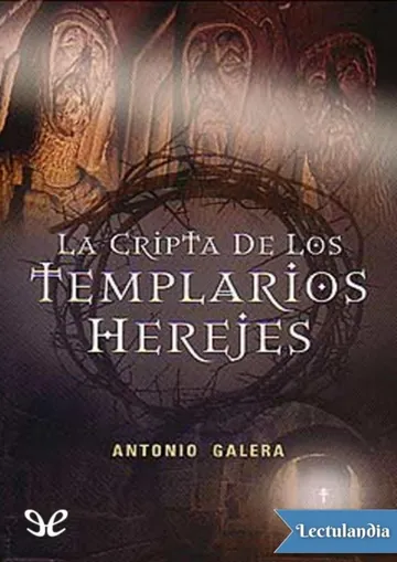 La cripta de los templarios herejes de Antonio Galera, portada del libro