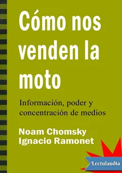 Cómo nos venden la moto - Ignacio Ramonet