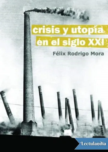Crisis y utopía en el siglo XXI de Félix Rodrigo Mora, portada del libro