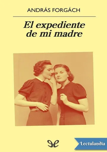El expediente de mi madre de Andras Forgach, portada del libro