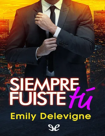 Siempre fuiste tú de Emily Delevigne, portada del libro