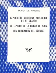 Expedición nocturna alrededor de mi cuarto - Xavier de Maistre