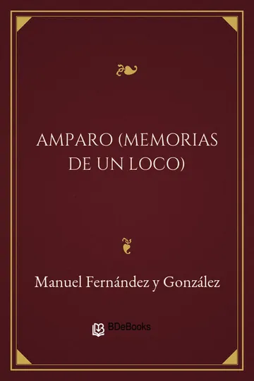 Amparo (Memorias de un loco) de Manuel Fernández y González, portada del libro