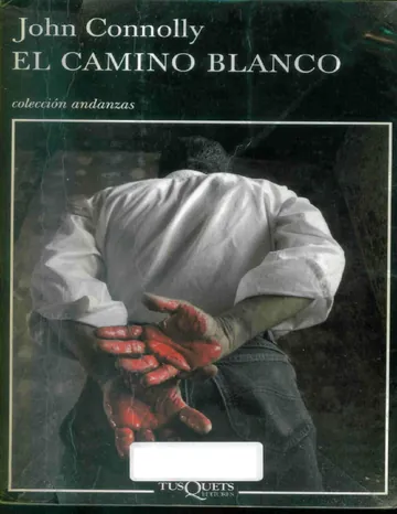 (Charlie Parker 04) El Camino Blanco(c.1) de John Connolly, portada del libro