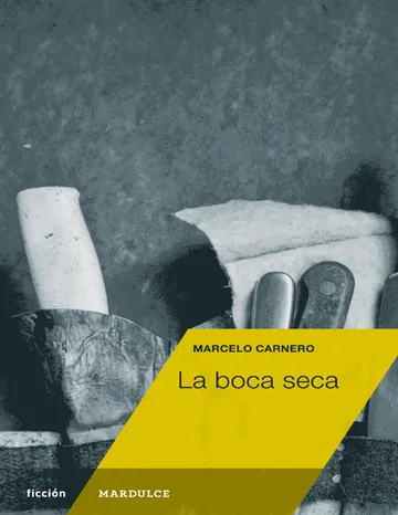 La boca seca de Marcelo Carnero, portada del libro