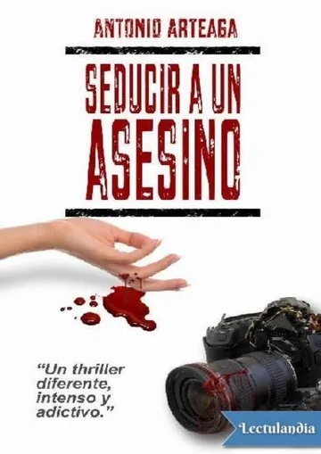 Seducir a un asesino de Antonio Arteaga Pérez, portada del libro