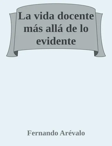 La vida docente más allá de lo evidente de Fernando Arevalo, portada del libro