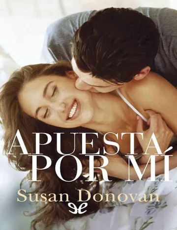 Apuesta por mí de Susan Donovan, portada del libro