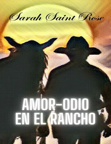 Amor odio en el rancho de Sarah Saint Rose, portada del libro