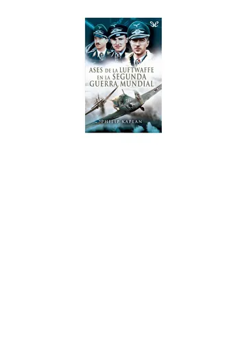 Ases de la Luftwaffe en la Segunda Guerra Mundial de Philip Kaplan, portada del libro