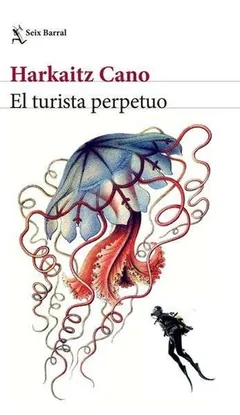 El turista perpetuo - Harkaitz Cano