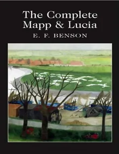 The Complete Mapp & Lucia - E. F. Benson
