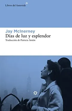 Días de luz y esplendor - Jay McInerney