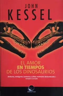 El amor en tiempos de los dinosaurios de John Kessel, portada del libro