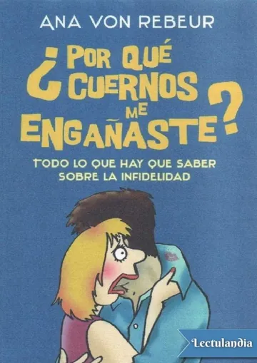 ¿Por qué cuernos me engañaste? de Ana Von Rebeur, portada del libro