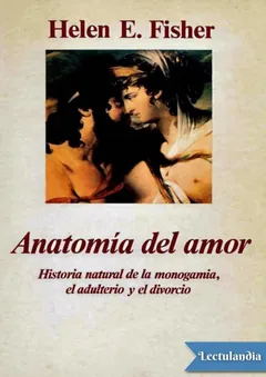 Anatomía del amor - Helen E. Fisher