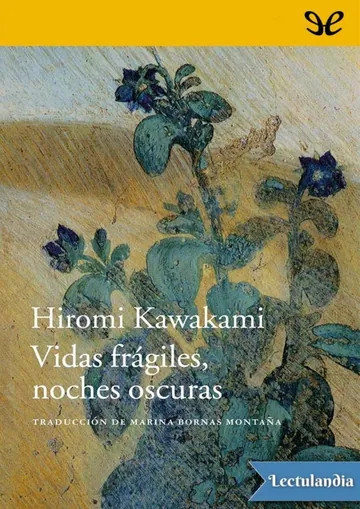 Vidas frágiles, noches oscuras de Hiromi Kawakami, portada del libro