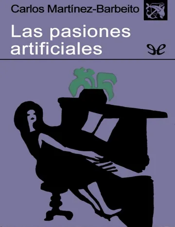 Las pasiones artificiales de Carlos Martinez-Barbeito, portada del libro