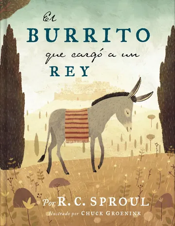 El burrito que cargó a un Rey de R. C. Sproul, portada del libro